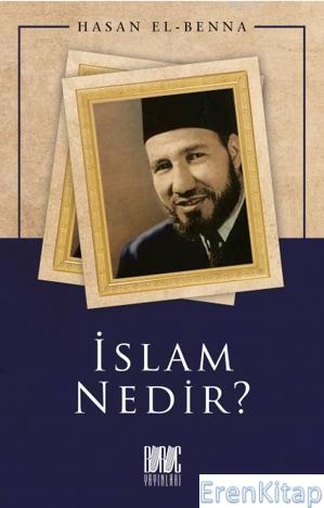 İslam Nedir? Hasan el-Benna