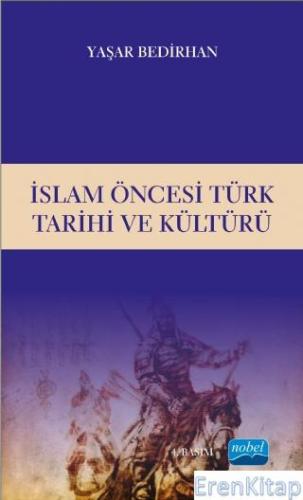 İslam Öncesi Türk Tarihi ve Kültürü ( Başka Yayınevinden Çıkıyor)