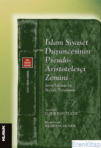 İslam Siyaset Düşüncesinin Pseudo- Aristotelesçi Zemini Elif İlhan Yüc