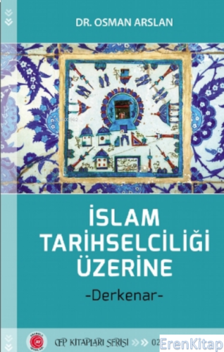 İslam Tarihselciliği Üzerine - Derkenar Osman Arslan