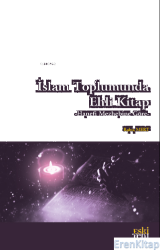 İslam Toplumunda Ehli Kitap : -Hanefi Mezhebine Göre-