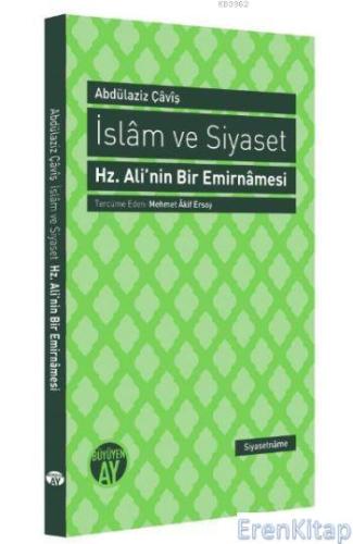 İslam Ve Siyaset : Hz. Ali'nin Bir Emirnamesi