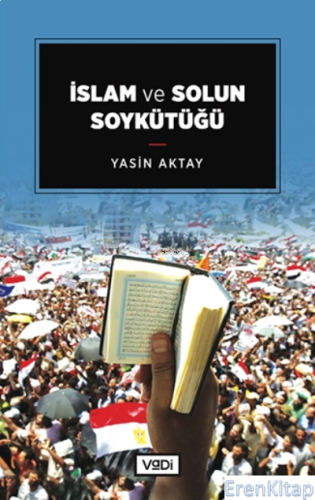 İslam ve Solun Soykütüğü Yasin Aktay