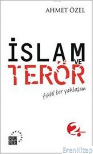 İslam ve Terör Fıkhi Bir Yaklaşım %10 indirimli Ahmet Özel