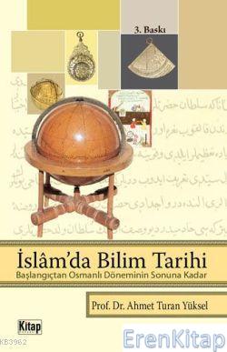 İslam'da Bilim Tarihi %4 indirimli Ahmet Turan Yüksel