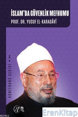 İslam'da Güvenlik Mefhumu : Konferans Serisi 6 Yusuf El-karadavî