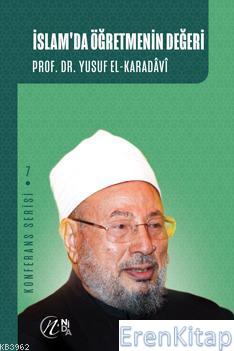 İslam'da Öğretmen Değeri : Konferans Serisi 7 Yusuf El-karadavî