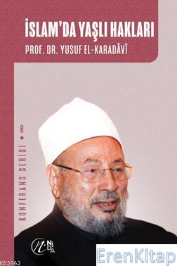 İslam'da Yaşlı Hakları - Konferans Serisi - 8 Yusuf El-karadavî