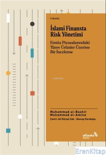 İslami Finansta Risk Yönetimi : Emtia Piyasalarındaki Türev Ürünler Üzerine Bir İnceleme