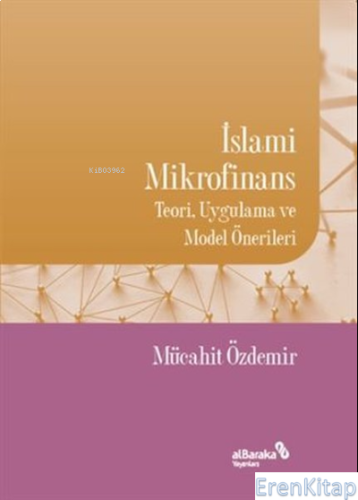İslami Mikrofinans - Teori, Uygulama ve Model Önerileri Mücahit Özdemi