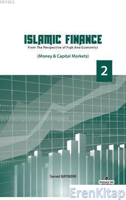 Islamic Finance 2 : From The Perspective of Figh and Economics - Money - Capital Markets