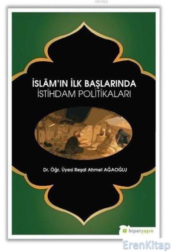 İslam'ın İlk Başlarında İstihdam Politikaları Reşat Ahmet Ağaoğlu