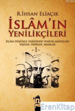 İslam'ın Yenilikçileri 1 R. İhsan Eliaçık