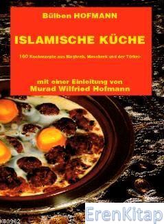 Islamische Küche : Almanca Yemek Kitabı (kuşe kâğıt, 4 renk baskı, karton kapak)