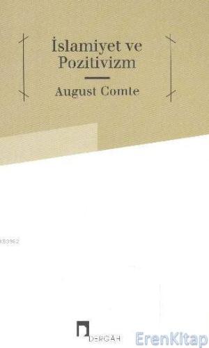 İslamiyet ve Pozitivizm Auguste Comte