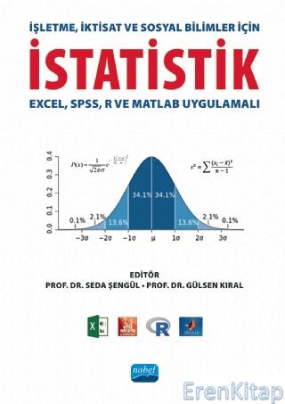 İşletme, İktisat ve Sosyal Bilimler İçin İstatistik (Excel, Spss, R ve Matlab Uygulamalı)