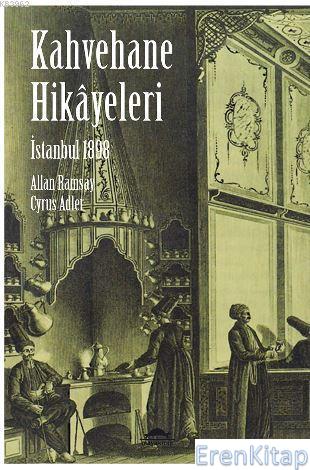 İstanbul 1898 - Kahvehane Hikayeleri Cyrus Adler