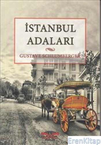 İstanbul Adaları %15 indirimli Gustave Schlumberger