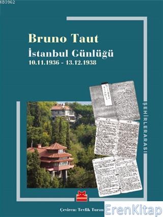 İstanbul Günlüğü : 10.11.1936 - 13.12.1938 Bruno Taut