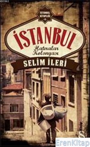 İstanbul Hatıralar Kolonyası Selim İleri