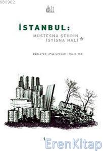 İstanbul: Müstesna Şehrin İstisna Hali Derleme