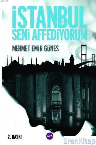 İstanbul Seni Affediyorum Mehmet Emin Güneş