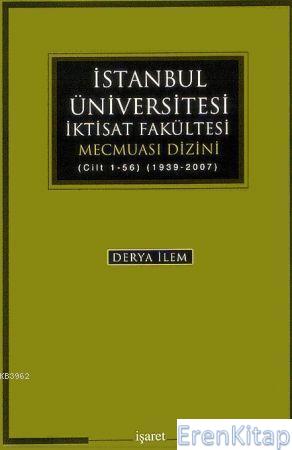 İstanbul Üniversitesi İktisat Fakültesi Mecmuası Dizini (Cilt 1 - 56) (1939 - 2007)