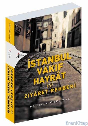 İstanbul Vakıf Hayrat Ve Ziyaret Rehberi