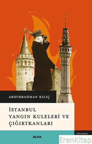 İstanbul Yangın Kuleleri ve Çığırtkanları