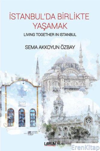 İstanbul'da Birlikte Yaşamak - Living Together In Istanbul