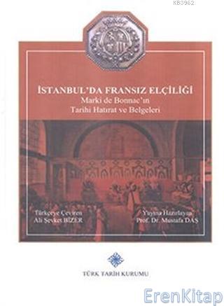 İstanbul'da Fransız Elçiliği Marki de Bonnac'ın Tarihi Hatırat ve Belgeleri