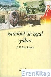 İstanbul'da İşgal Yılları İ. Hakkı Sunata