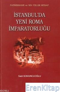 İstanbul'da Yeni Roma İmparatorluğu %10 indirimli Sadi Somuncuoğlu