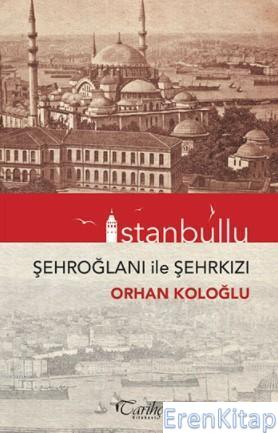 İstanbullu :  Şehroğlanı ile Şehrkızı