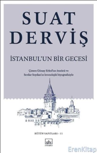 İstanbul'un Bir Gecesi : Bütün Yapıtları 11 Suat Derviş