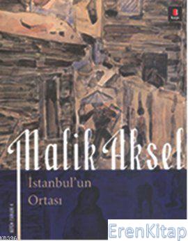 İstanbul'un Ortası Malik Aksel
