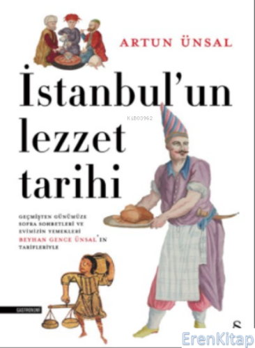 İstanbul'Un Lezzet Tarihi (Ciltli) Artun Ünsal