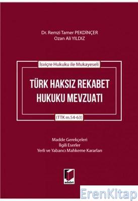 İsviçre Hukuku ile Mukayeseli Türk Haksız Rekabet Hukuku Mevzuatı (TTK