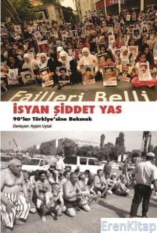 İsyan,Şiddet,Yas 90'lar Türkiye'sine Bakmak Ayşen Uysal