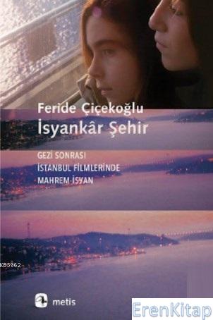 İsyankâr Şehir :  Gezi Sonrası İstanbul Filmlerinde Mahrem-İsyan