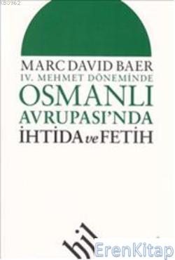 4. Mehmet Döneminde Osmanlı Avrupası'nda İhtida ve Fetih Marc David Ba