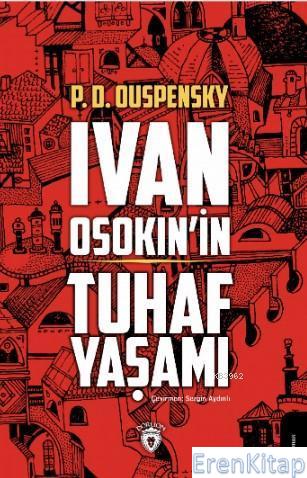İvan Osokin'in Tuhaf Yaşamı Pyotr Demianovich Ouspensky