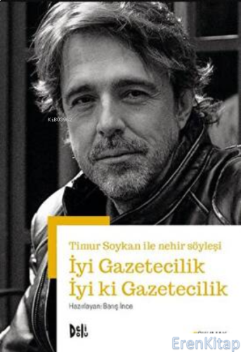 İyi Gazetecilik İyi Ki Gazetecilik - Timur Soykan ile Nehir Söyleşi Ko