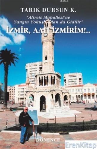 İzmir, Aah İzmirim!. . . : Alireis Mahallesi'ne Yangın Yokuşu'ndan da Gidilir