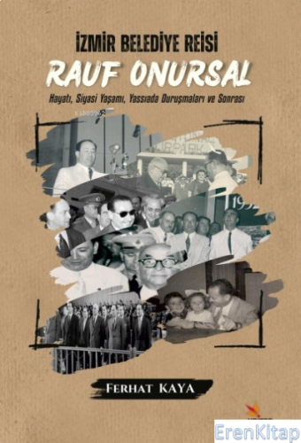 İzmir Belediye Reisi Rauf Onursal;Hayatı, Siyasi Yaşamı ve Yassıada Du