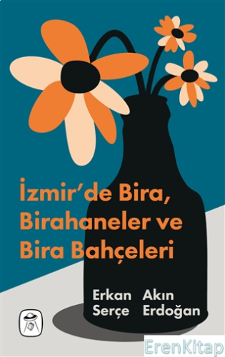 İzmir'de Bira, Birahaneler ve Bira Bahçeleri Akın Erdoğan