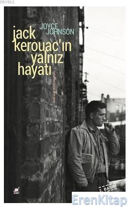 Jack Kerouac'ın Yalnız Hayatı Joyce Johnson