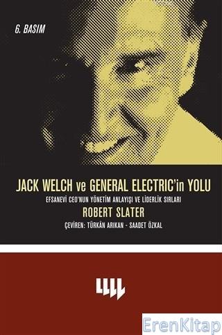 Jack Welch ve General Electric'in Yolu 6. Basım Robert Slater