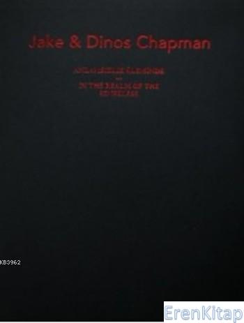 Jake ve Dinos Chapman: Anlamsızlık Âleminde