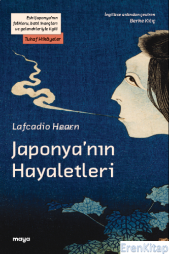 Japonya'nın Hayaletleri : Eski Japonya'nın folkloru, batıl inançları v